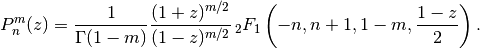 P_n^m(z) = \frac{1}{\Gamma(1-m)} \frac{(1+z)^{m/2}}{(1-z)^{m/2}}
    \,_2F_1\left(-n, n+1, 1-m, \frac{1-z}{2}\right).