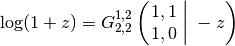 \log(1+z) = G^{1,2}_{2,2} \left( \left. \begin{matrix} 1, 1 \\ 1, 0
\end{matrix} \; \right| \; -z \right)