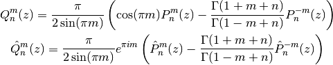 Q_n^m(z) = \frac{\pi}{2 \sin(\pi m)}
    \left( \cos(\pi m) P_n^m(z) -
    \frac{\Gamma(1+m+n)}{\Gamma(1-m+n)} P_n^{-m}(z)\right)

\hat{Q}_n^m(z) = \frac{\pi}{2 \sin(\pi m)} e^{\pi i m}
    \left( \hat{P}_n^m(z) -
    \frac{\Gamma(1+m+n)}{\Gamma(1-m+n)} \hat{P}_n^{-m}(z)\right)