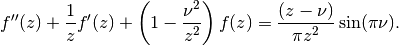 f''(z) + \frac{1}{z}f'(z) + \left(1-\frac{\nu^2}{z^2}\right) f(z)
    = \frac{(z-\nu)}{\pi z^2} \sin(\pi \nu).