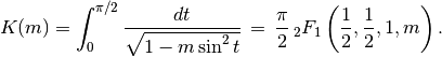 K(m) = \int_0^{\pi/2} \frac{dt}{\sqrt{1-m \sin^2 t}} \, = \,
\frac{\pi}{2} \,_2F_1\left(\frac{1}{2}, \frac{1}{2}, 1, m\right).