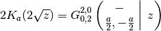 2 K_a(2 \sqrt z) = G^{2,0}_{0,2} \left( \left.
\begin{matrix} - \\ \frac{a}{2}, -\frac{a}{2}
\end{matrix} \; \right| \; z \right)