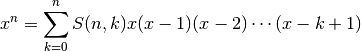 x^n = \sum_{k=0}^n S(n,k) x(x-1)(x-2)\cdots(x-k+1)
