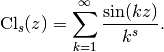 \mathrm{Cl}_s(z) = \sum_{k=1}^{\infty} \frac{\sin(kz)}{k^s}.