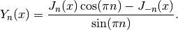 Y_n(x) = \frac{J_n(x) \cos(\pi n) - J_{-n}(x)}{\sin(\pi n)}.