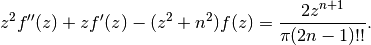 z^2 f''(z) + z f'(z) - (z^2+n^2) f(z) = \frac{2 z^{n+1}}{\pi (2n-1)!!}.