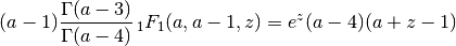 (a-1) \frac{\Gamma(a-3)}{\Gamma(a-4)} \,_1F_1(a,a-1,z) = e^z(a-4)(a+z-1)