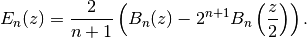 E_n(z) = \frac{2}{n+1} \left(
    B_n(z)-2^{n+1}B_n\left(\frac{z}{2}\right)
\right).