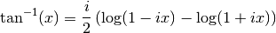 \tan^{-1}(x) = \frac{i}{2}\left(\log(1-ix)-\log(1+ix)\right)